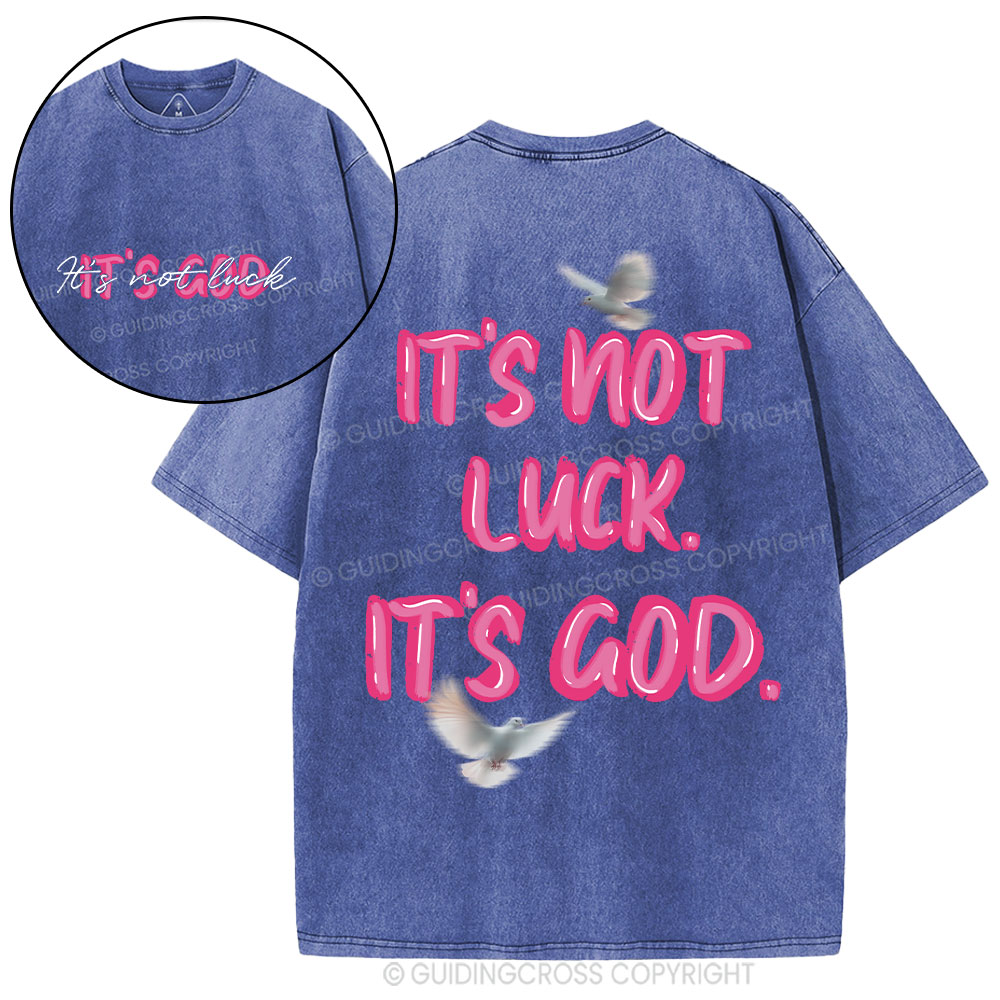It's Never Luck It's God Christian Washed T-Shirt