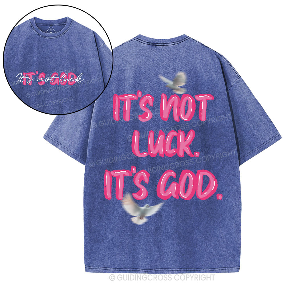It's Never Luck It's God Christian Washed T-Shirt