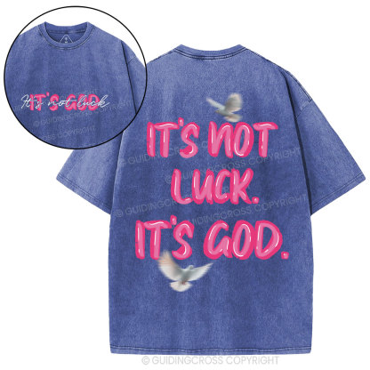 It's Never Luck It's God Christian Washed T-Shirt