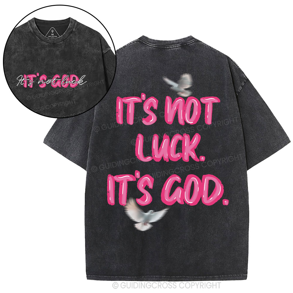 It's Never Luck It's God Christian Washed T-Shirt
