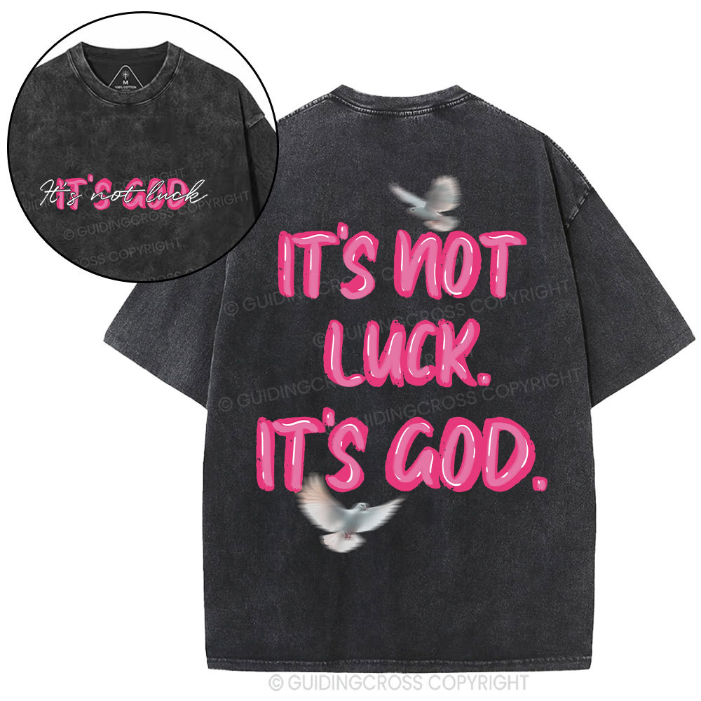 It's Never Luck It's God Christian Washed T-Shirt