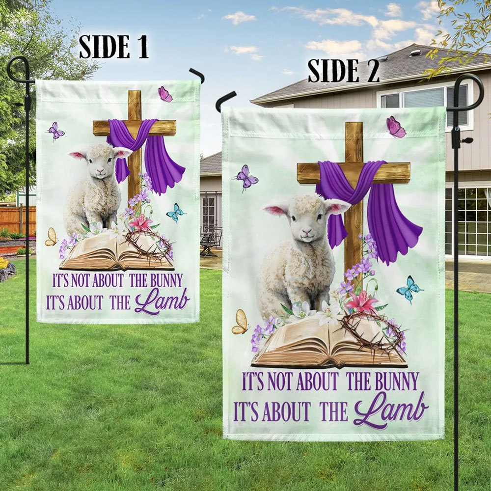 It’s Not About The Bunny It’s About The Lamb Christian Easter Flag