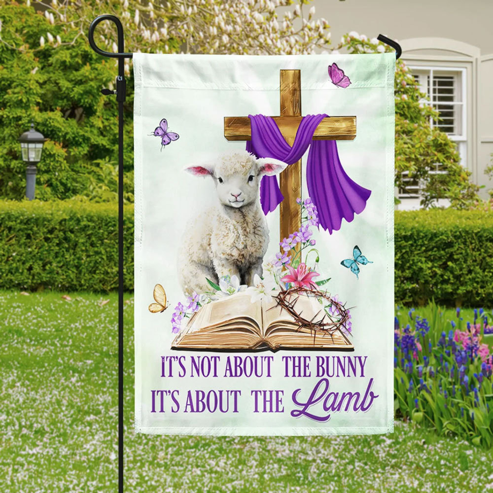 It’s Not About The Bunny It’s About The Lamb Christian Easter Flag