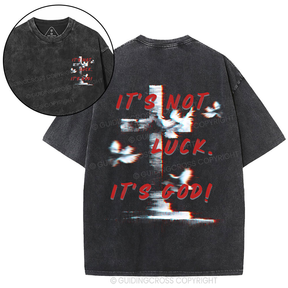 It's Not Luck Christian Washed T-Shirt