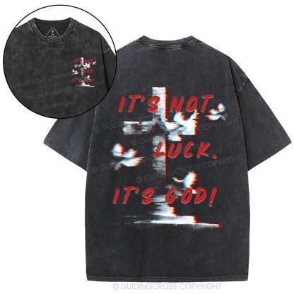 It's Not Luck Christian Washed T-Shirt