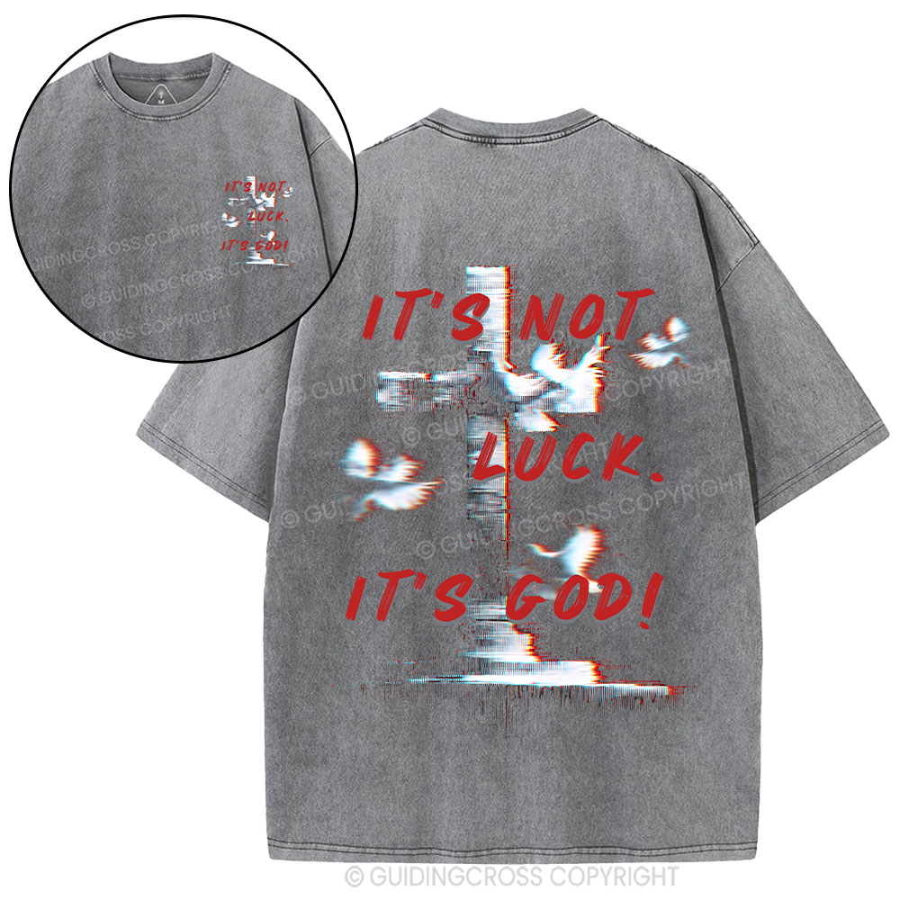 It's Not Luck Christian Washed T-Shirt