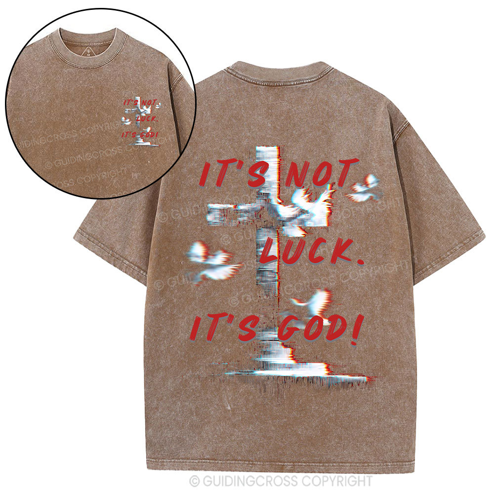 It's Not Luck Christian Washed T-Shirt