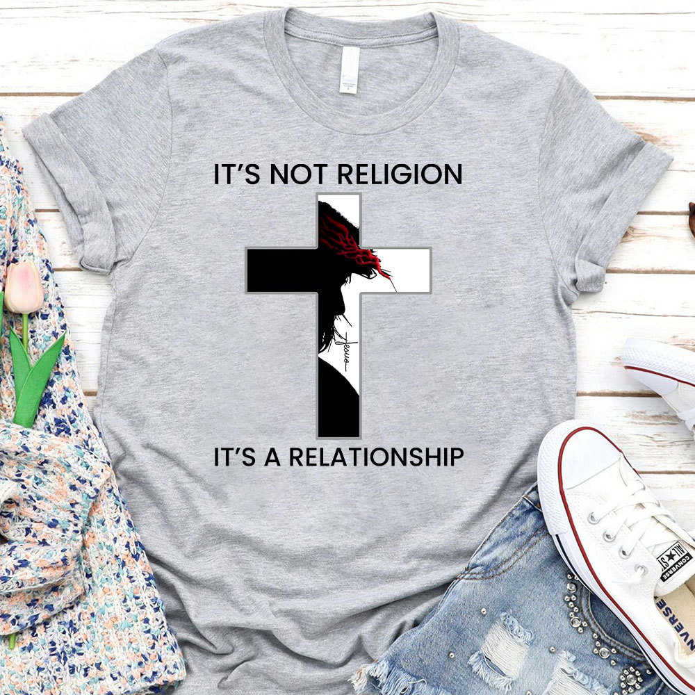 It's Not Religion It's a Relationship Jesus Cross Shirt