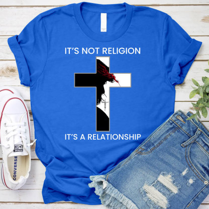 It's Not Religion It's a Relationship Jesus Cross Shirt