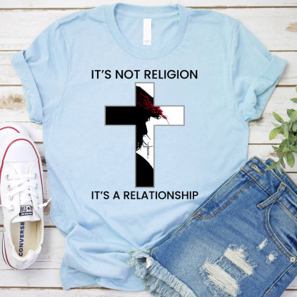 It's Not Religion It's a Relationship Jesus Cross Shirt