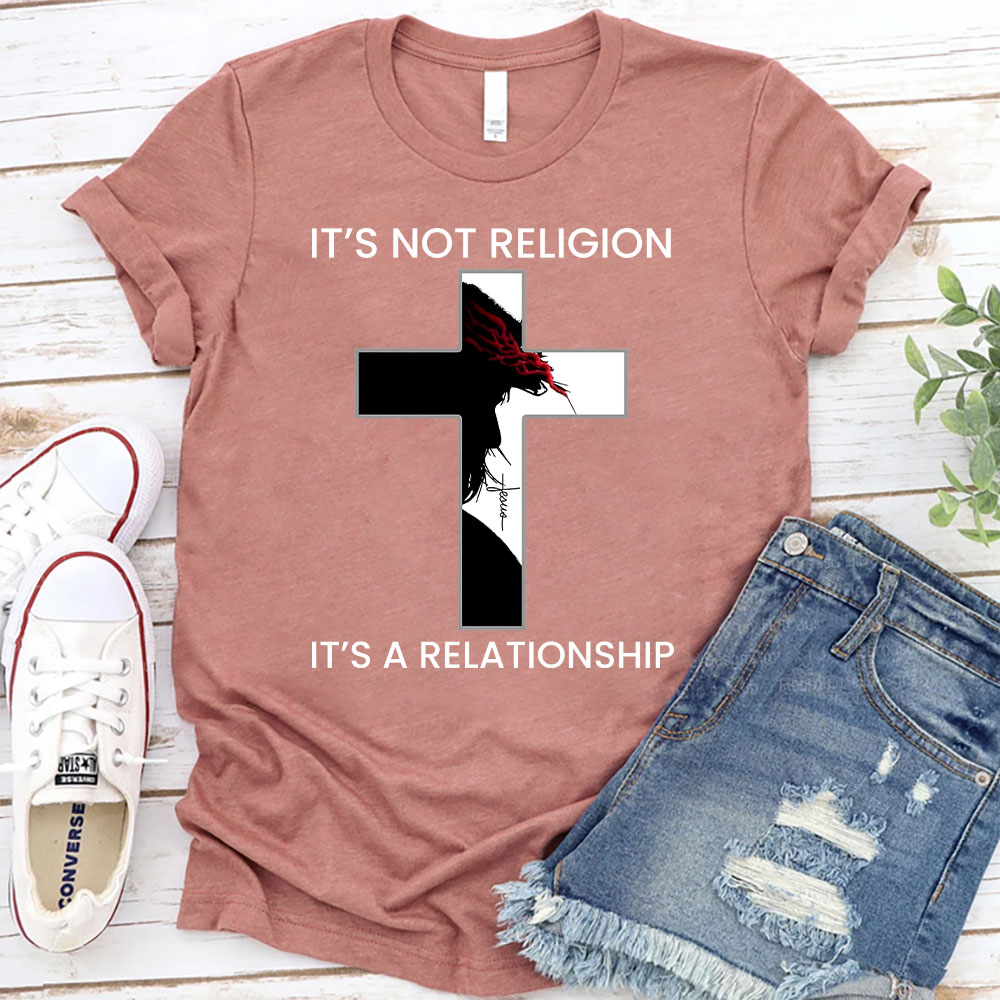 It's Not Religion It's a Relationship Jesus Cross Shirt