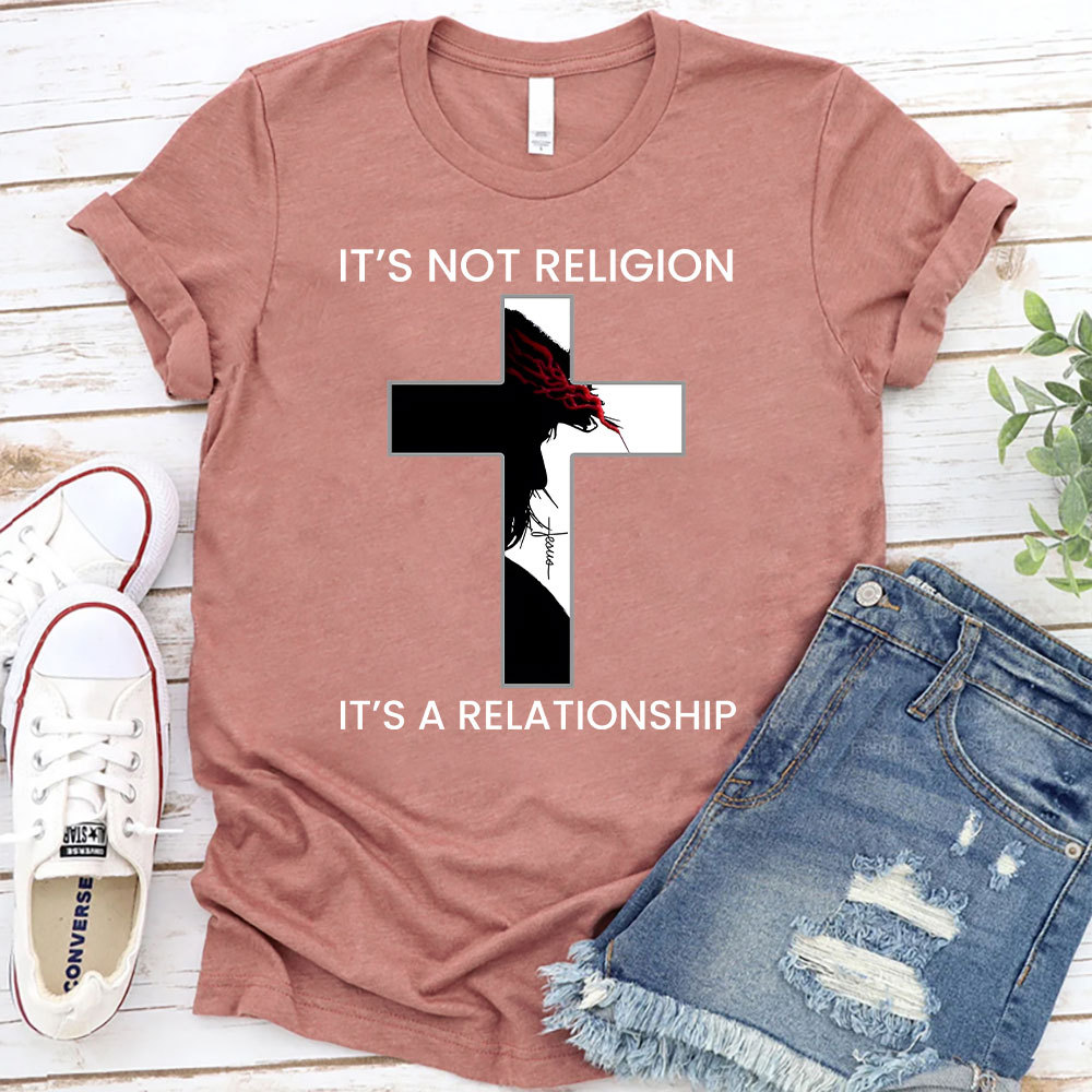 It's Not Religion It's a Relationship Jesus Cross Shirt