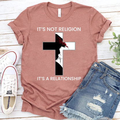 It's Not Religion It's a Relationship Jesus Cross Shirt