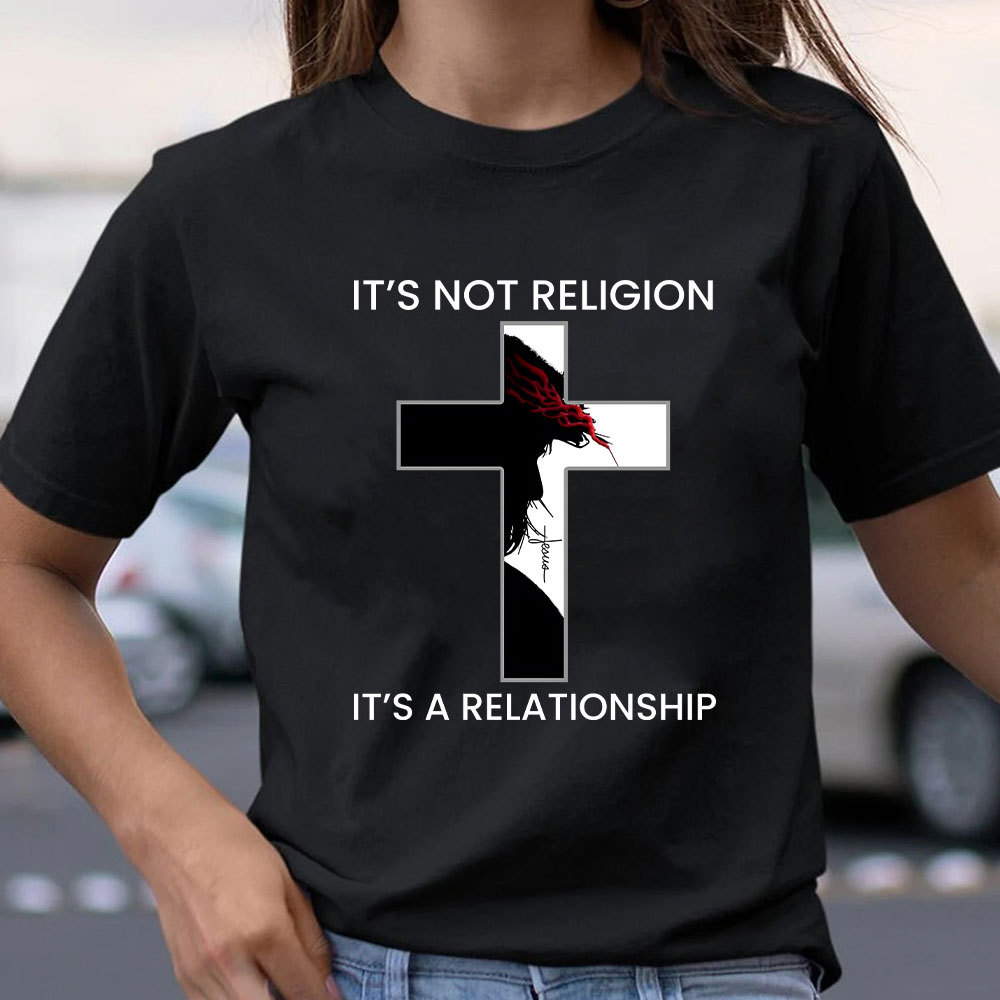 It's Not Religion It's a Relationship Jesus Cross Shirt