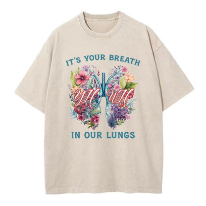 It's Your Breath In Our Lungs Christian Washed T-Shirt