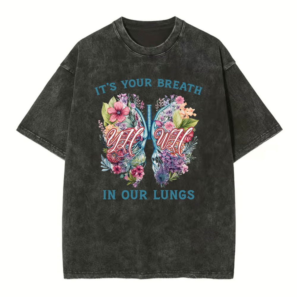 It's Your Breath In Our Lungs Christian Washed T-Shirt