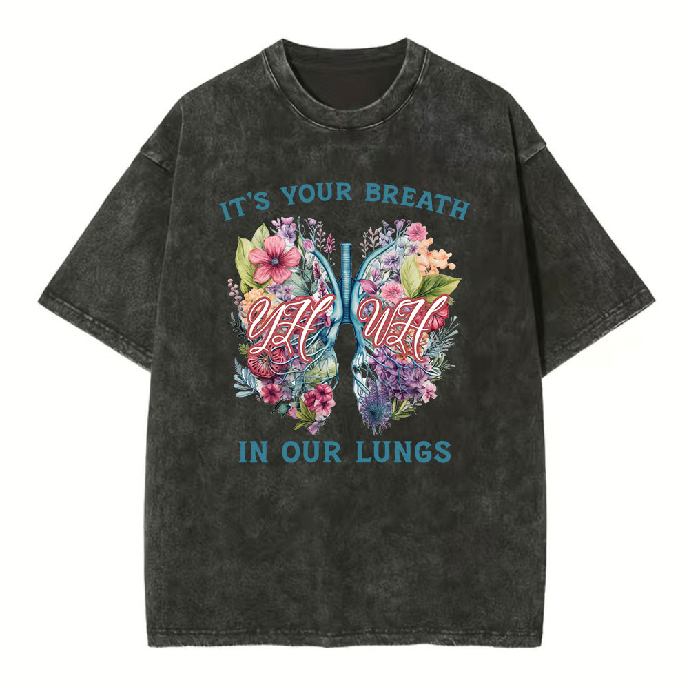 It's Your Breath In Our Lungs Christian Washed T-Shirt