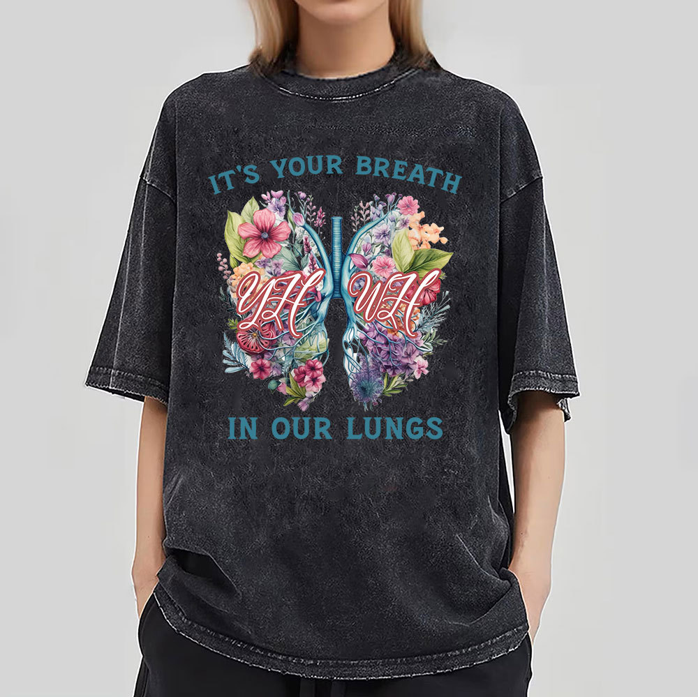 It's Your Breath In Our Lungs Christian Washed T-Shirt