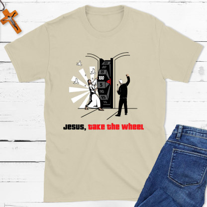 Jesus, Take The Wheel Christian T-Shirt