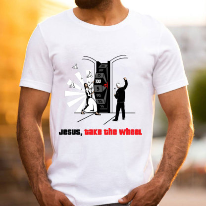 Jesus, Take The Wheel Christian T-Shirt