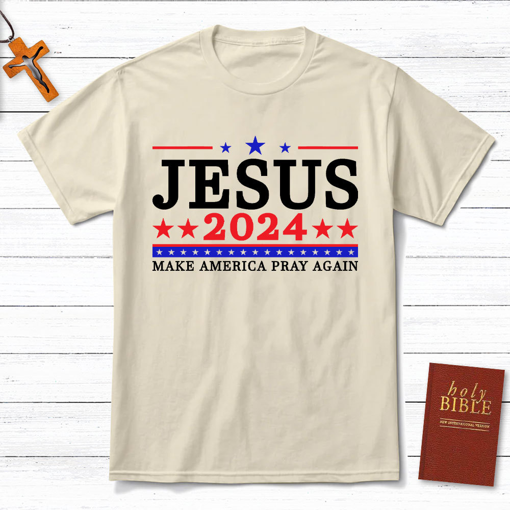 Jesus 2024 Make America Pray Again Christian T-Shirt