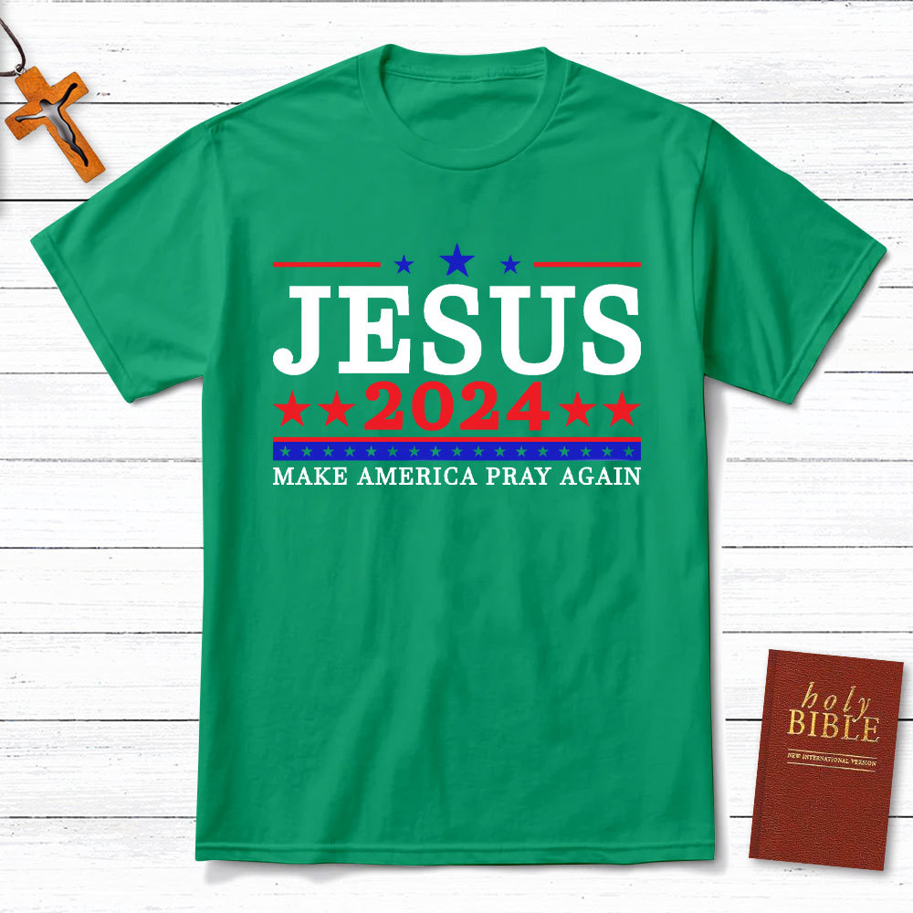 Jesus 2024 Make America Pray Again Christian T-Shirt