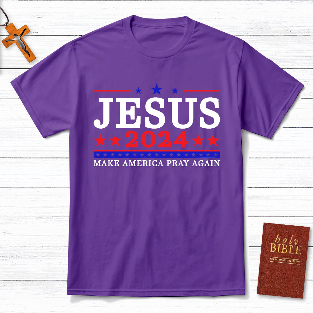 Jesus 2024 Make America Pray Again Christian T-Shirt