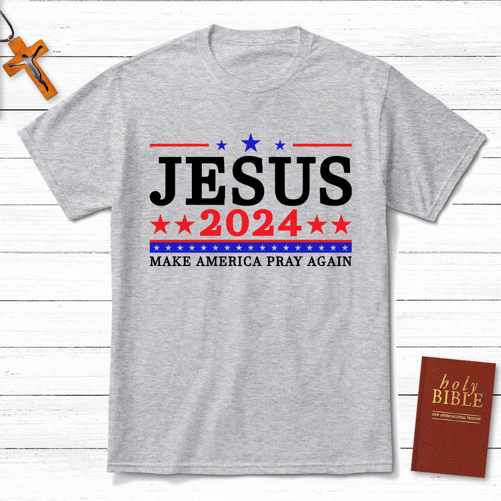 Jesus 2024 Make America Pray Again Christian T-Shirt