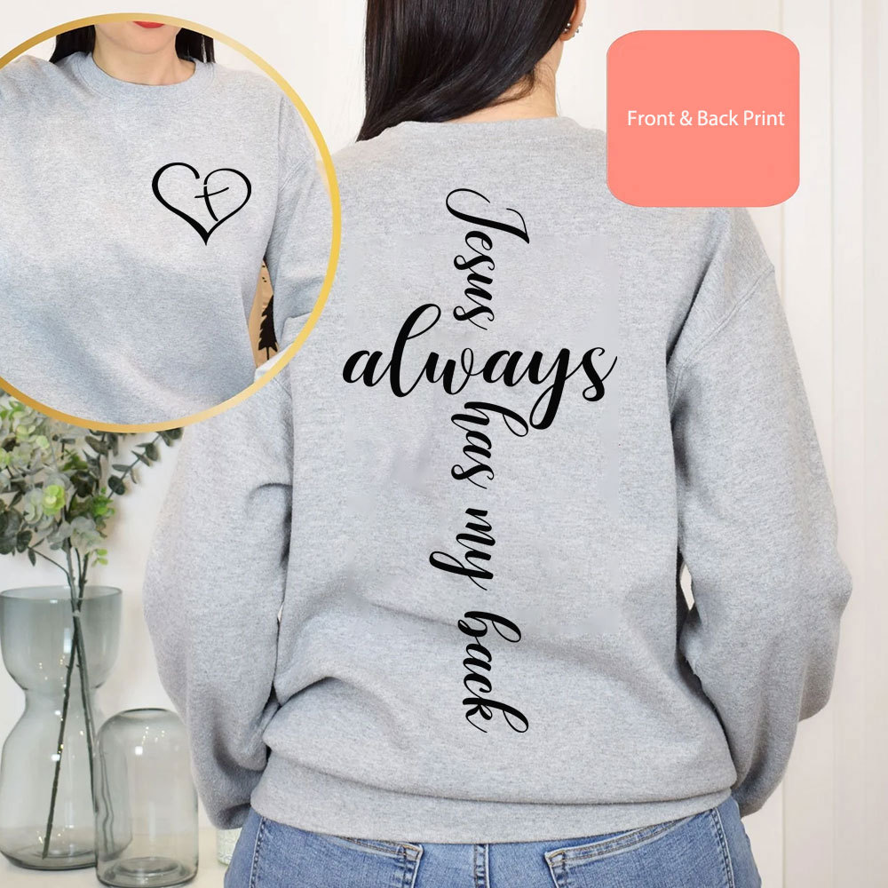 Jesus Always Has My Back Christian Sweatshirt