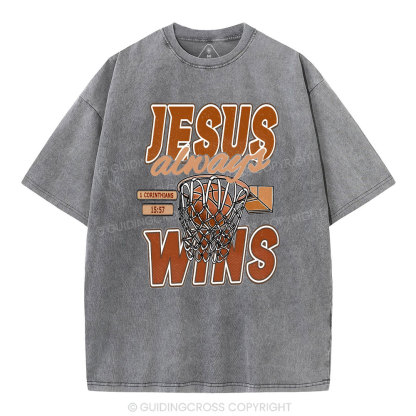 Jesus Always Wins Chrisitian Washed T-Shirt