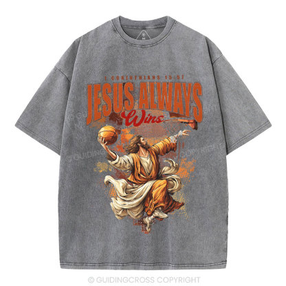 Jesus Always Wins Christian Washed T-Shirt