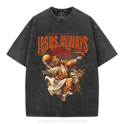 Jesus Always Wins Christian Washed T-Shirt