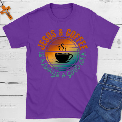 Jesus And Coffee Is Always A Good Idea Christian T-Shirt