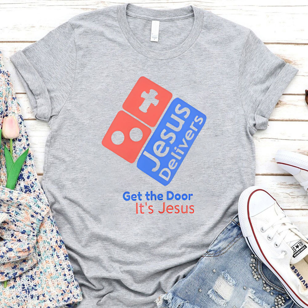 Jesus Believe Get The Door Christian T-Shirt