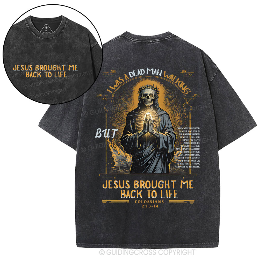 Jesus Brought Me Back To Life Christian Washed T-Shirt