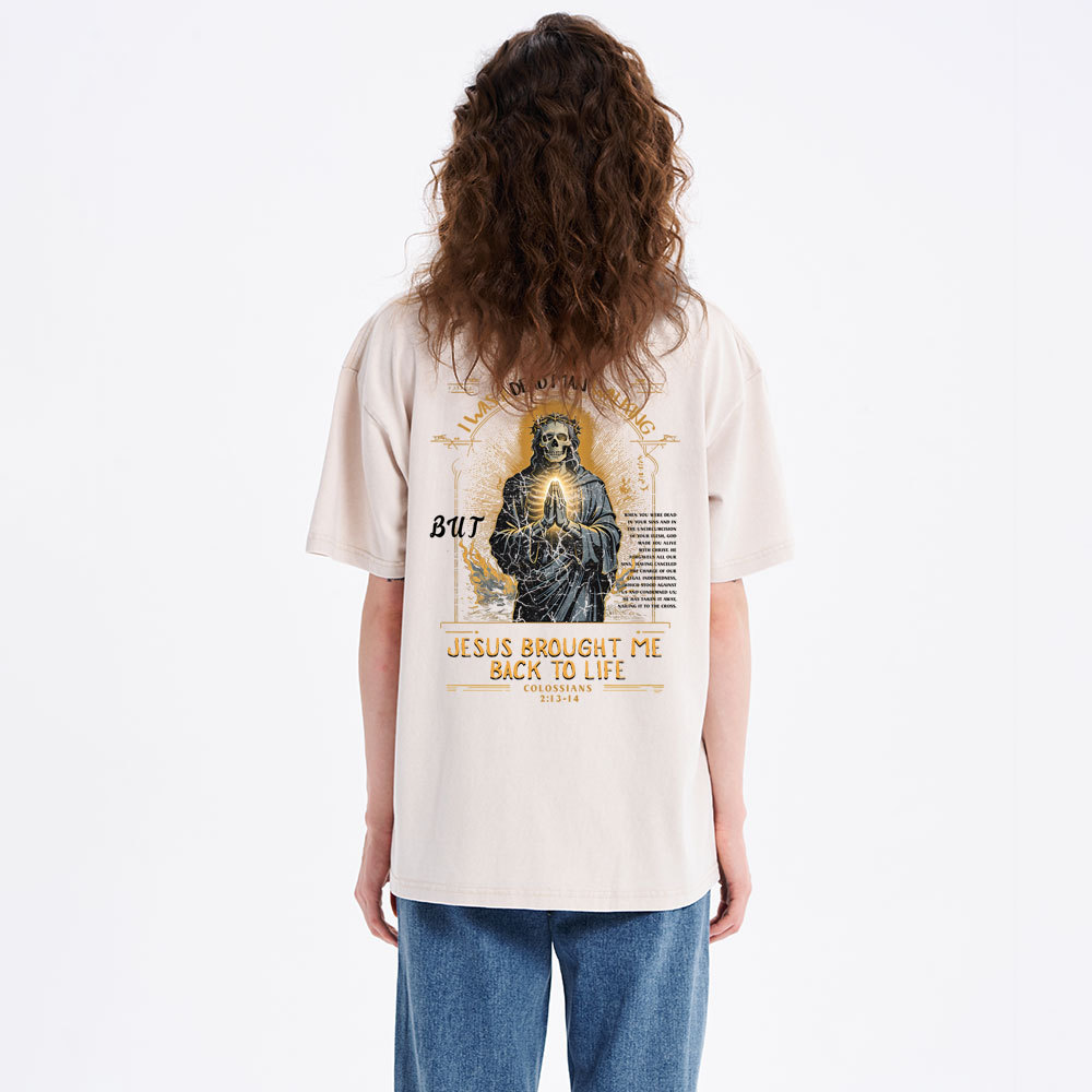 Jesus Brought Me Back To Life Christian Washed T-Shirt