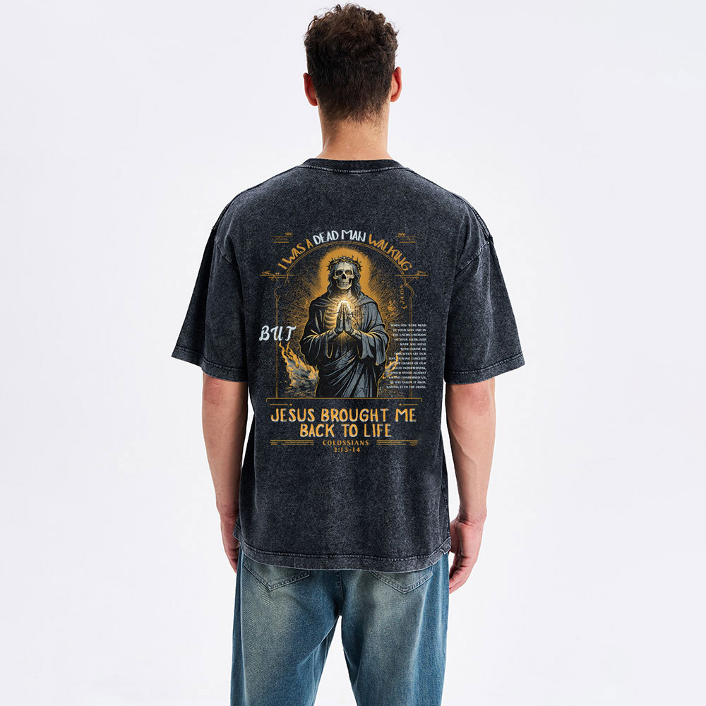 Jesus Brought Me Back To Life Christian Washed T-Shirt