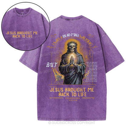 Jesus Brought Me Back To Life Christian Washed T-Shirt