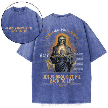 Jesus Brought Me Back To Life Christian Washed T-Shirt