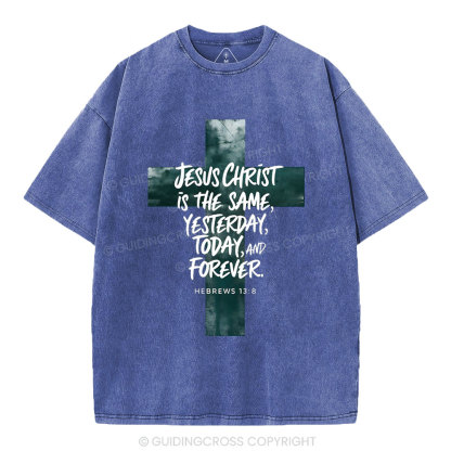 Jesus CHrist  Is The Same Christian Washed T-Shirt