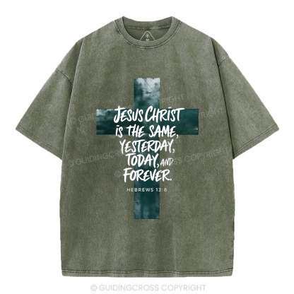 Jesus CHrist  Is The Same Christian Washed T-Shirt