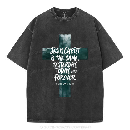 Jesus CHrist  Is The Same Christian Washed T-Shirt