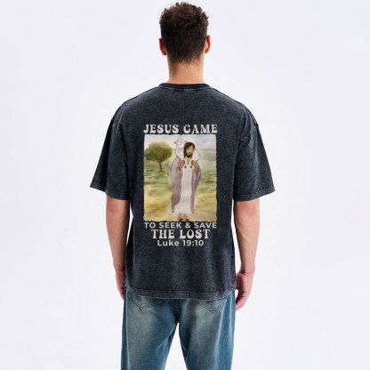 Jesus Came To Seek & Save The Lost Christian Washed T-Shirt