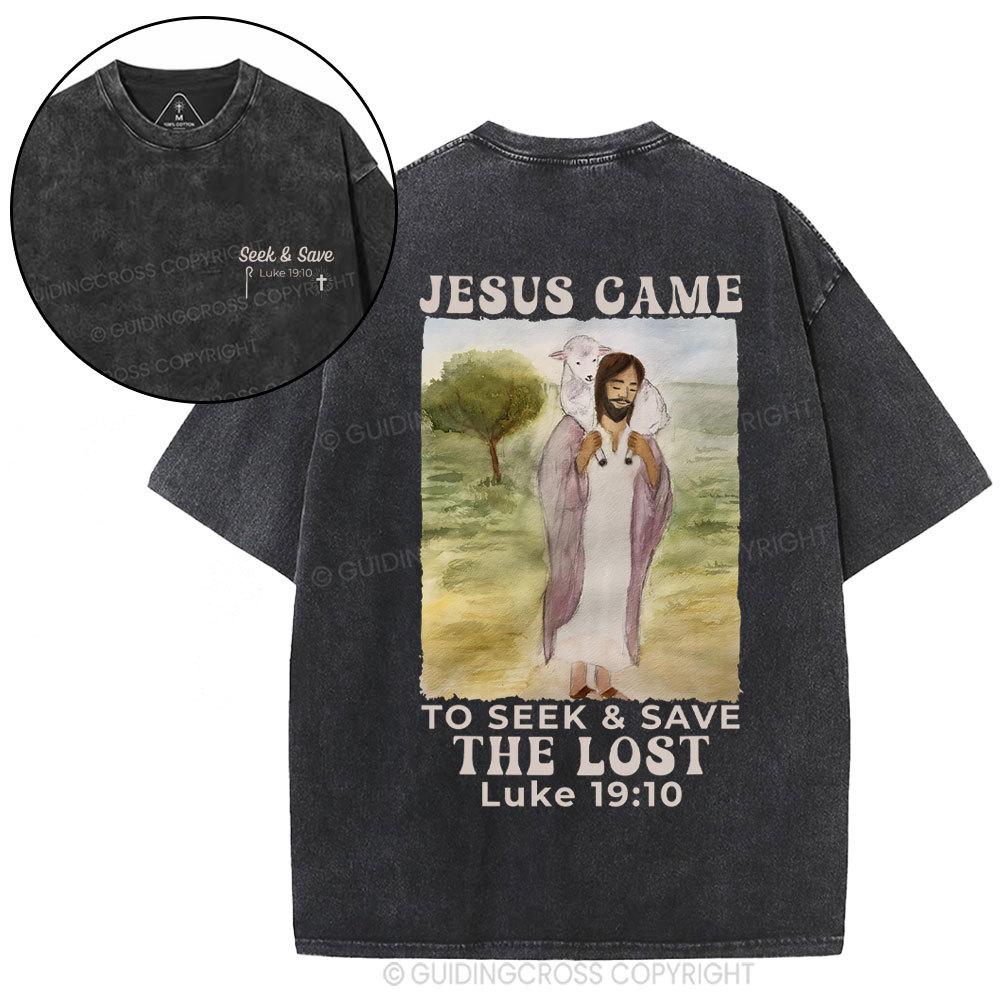 Jesus Came To Seek & Save The Lost Christian Washed T-Shirt