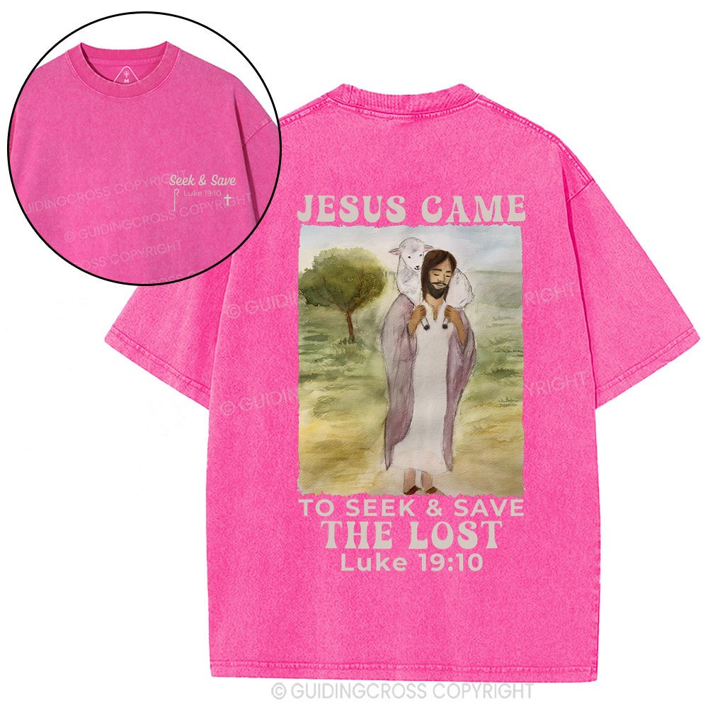 Jesus Came To Seek & Save The Lost Christian Washed T-Shirt
