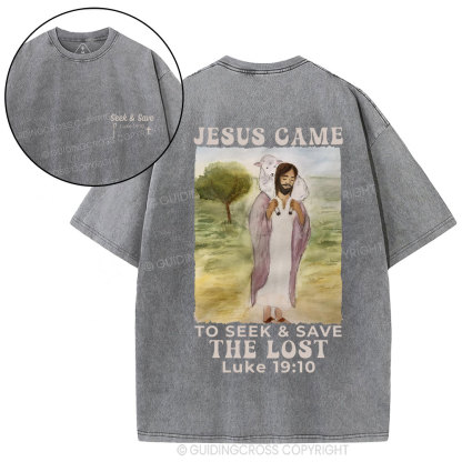 Jesus Came To Seek & Save The Lost Christian Washed T-Shirt
