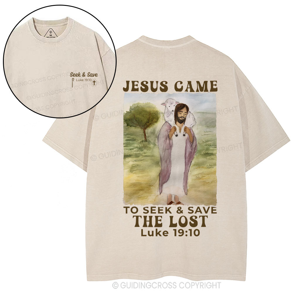 Jesus Came To Seek & Save The Lost Christian Washed T-Shirt