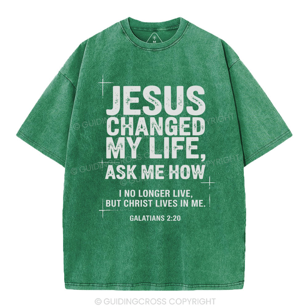 Jesus Changed My Life Christian Washed T-Shirt