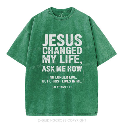 Jesus Changed My Life Christian Washed T-Shirt