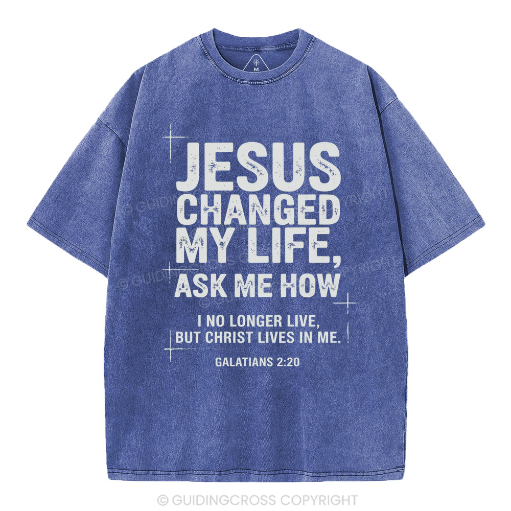 Jesus Changed My Life Christian Washed T-Shirt